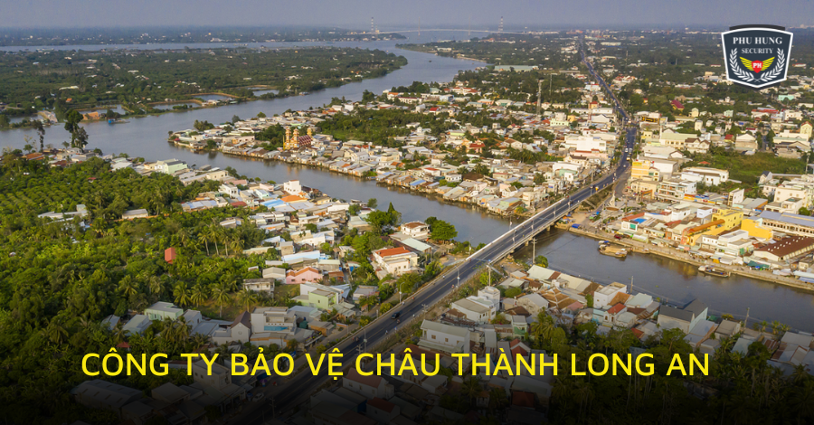 CÔNG TY BẢO VỆ CHÂU THÀNH LONG AN